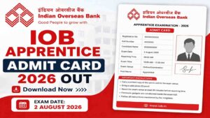 IOB Apprentice Admit Card 2026: Download Hall Ticket for August 2 Exam