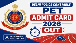 Delhi Police Constable PET Admit Card 2026: How to Download Hall Ticket