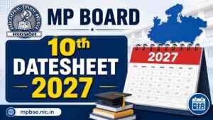 MPBSE Class 10 Exam Dates 2027 Released: How to Download MP Board 10th Datesheet
