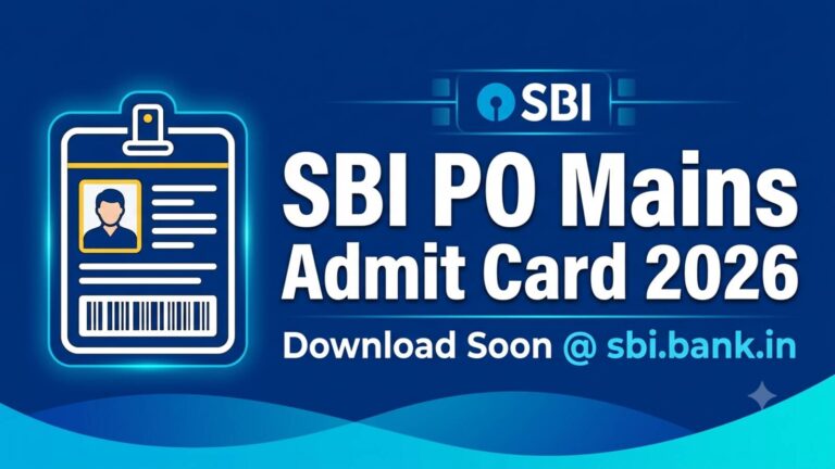 SBI PO Mains Admit Card 2026: Expected Release Date, Steps to Download & Exam Guide